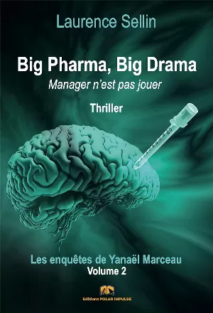 Laurence Sellin – Big Pharma, Big Drama: Manager n'est pas jouer